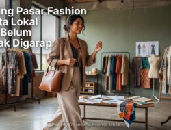 Peluang Pasar Fashion Wanita Lokal yang Belum Banyak Digarap