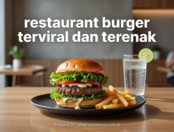 Panduan Praktis Menemukan Burger Terviral dan Terenak di Indonesia
