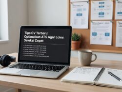 Tips CV Terbaru: Optimalkan ATS Agar Lolos Seleksi Cepat